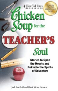 Chicken Soup for the Teacher’s Soul