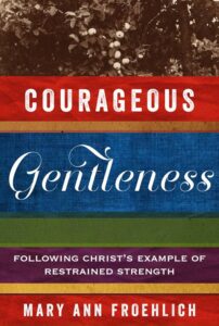 Courageous Gentleness