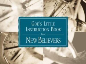 God’s Little Instruction Book for New Believers
