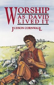 Worship as David Lived It