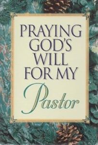 Praying God’s Will for My Pastor