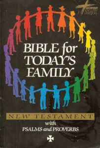 Bible for Today’s Family – New Testament with Psalms and Proverbs